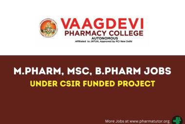Advertisement for M.Pharm, MSc, B.Pharm candidates under CSIR Funded Project at Vaagdevi Pharmacy College