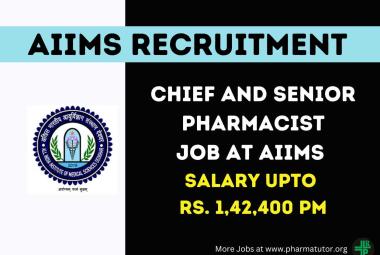 AIIMS invites application for post of Chief Pharmacist, Senior Pharmacist 