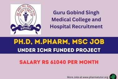 Career for Ph.D, M.Pharm, MSc under ICMR funded project at Guru Gobind Singh Medical College and Hospital