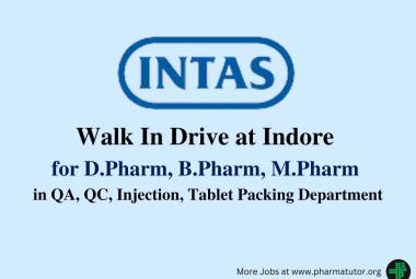 Intas Pharma Walk In Drive at Indore for D.Pharm, B.Pharm, M.Pharm in QA, QC, Injection, Tablet Packing Department