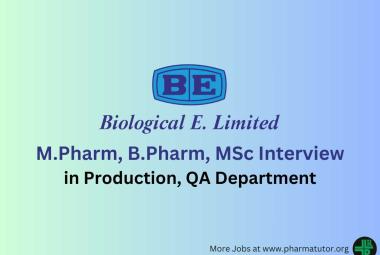 Interview for M.Pharm, B.Pharm, MSc in Production, QA at Biological E Limited