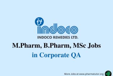 Job for M.Pharm, B.Pharm, MSc in Corporate QA at Indoco Remedies
