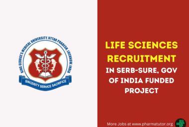 Life Sciences Recruitment in SERB-SURE, Gov of India funded project at King Georges Medical University