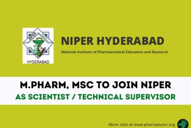 Opportunity for M.Pharm, MSc to Join NIPER as Scientist / Technical Supervisor