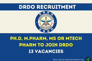 Opportunity for Ph.D, M.Pharm, MS or MTech Pharm to Join DRDO