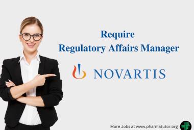 Require Regulatory Affairs Manager at Novartis