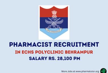 Vacancy for Pharmacist in ECHS Polyclinic Behrampur