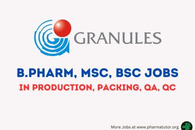 Walk in Drive for B.Pharm, MSc, BSc in Production, Packing, QA, QC at Granules Life Sciences