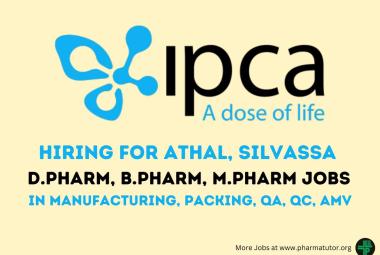 Walk In Drive for D.Pharm, B.Pharm, M.Pharm in Manufacturing, Packing, QA, QC, AMV at Ipca Laboratories