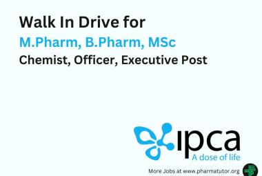 Walk in Drive for M.Pharm, B.Pharm, MSc as Chemist, Officer, Executive at IPCA Laboratories