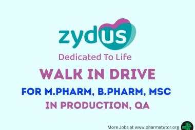 Walk in Drive for M.Pharm, B.Pharm, MSc in Production, QA at Zydus Lifesciences