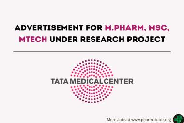 Advertisement for M.Pharm, MSc, MTech under Research Project at Tata Medical Center