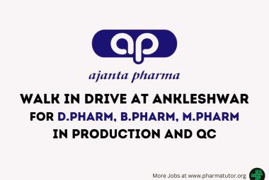 Ajanta Pharma Walk In Drive at Ankleshwar for D.Pharm, B.Pharm, M.Pharm in Production and QC
