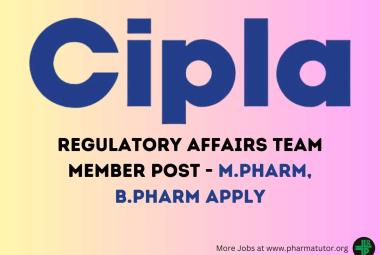Cipla Hiring Regulatory Affairs Team Member
