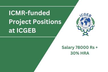 ICMR-funded Project Positions at The International Centre for Genetic Engineering and Biotechnology