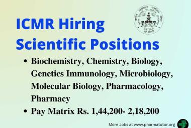ICMR jobs for Scientific Positions from Pharmacy, Biochemistry, Chemistry, Biotechnology etc