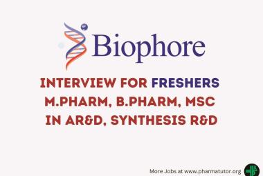 Interview for M.Pharm, B.Pharm, MSc Freshers for AR&D, Synthesis R&D at Biophore