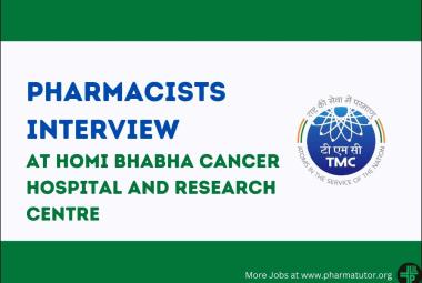 Interview for Pharmacist at Homi Bhabha Cancer Hospital and Research Centre