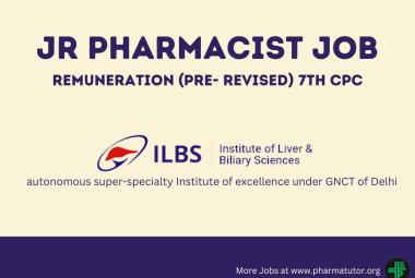 Job as Jr Pharmacist at ILBS, autonomous super-specialty Institute of excellence under GNCT of Delhi 