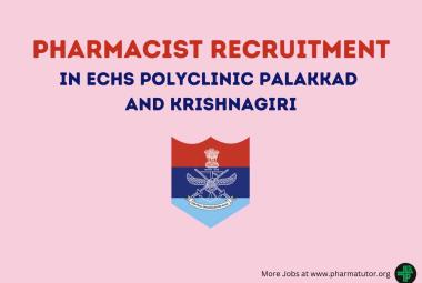 Job as Pharmacist in ECHS Polyclinic Palakkad and Krishnagiri