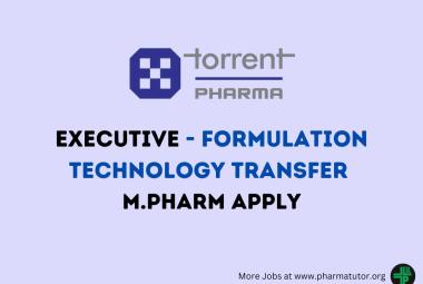 Job for M.Pharm in Formulation Technology Transfer at Torrent Pharma