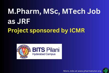 Job for M.Pharm, MSc, MTech as JRF at BITS Hyderabad Campus