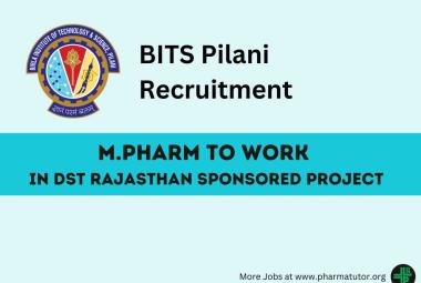 Job for M.Pharm to work in DST Rajasthan sponsored Project at BITS Pilani