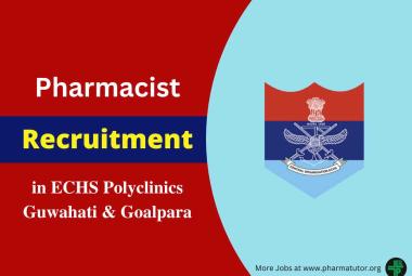 Recruitment for Pharmacist in ECHS Polyclinics Guwahati & Goalpara