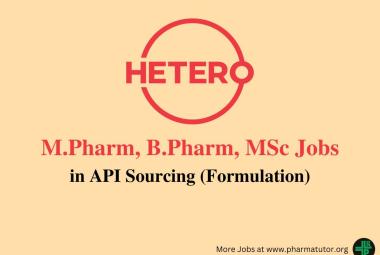 Vacancy for M.Pharm, B.Pharm, MSc in API Sourcing at Hetero Drugs