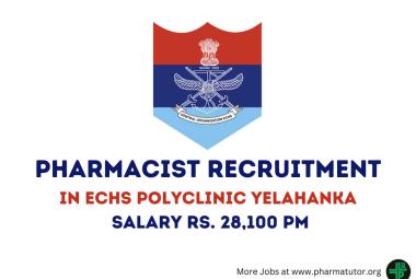Vacancy for Pharmacist in ECHS Polyclinics Yelahanka