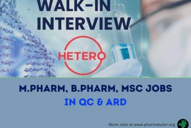 Walk In Drive at Indore for M.Pharm, B.Pharm, MSc in QC & ARD at Hetero Drugs