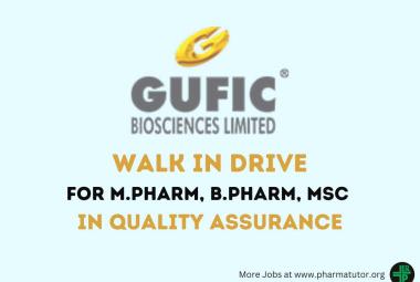 Walk In Drive for M.Pharm, B.Pharm, MSc in Quality Assurance at Gufic Biosciences