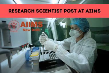 Applications are invited for Research Scientist at AIIMS