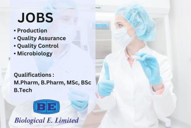 Biological E. Limited Walk In Drive for M.Pharm, MSc in Production, QA, QC, Microbiology
