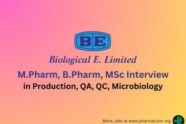 Walk In Drive for M.Pharm, MSc in Production, QA, QC, Microbiology at Biological E. Limited