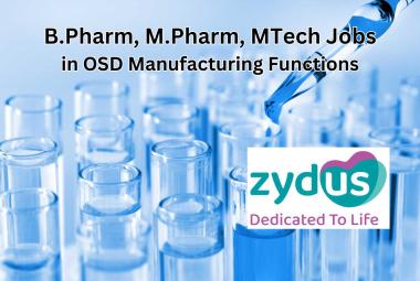 Interview for B.Pharm, M.Pharm, MTech in OSD Manufacturing Functions at Zydus Lifesciences