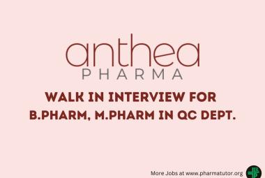 Interview for M.Pharm, B.Pharm, MSc in Quality Control at Anthea Pharma