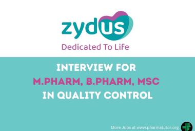 Interview for M.Pharm, B.Pharm, MSc in Quality Control at Zydus Lifesciences