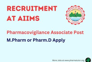Job for M.Pharm or Pharm.D as Pharmacovigilance Associate at AIIMS