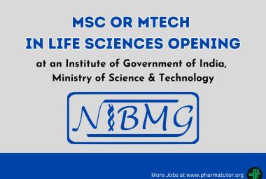 Opening for MSc or MTech in Life Sciences Candidates at NIBMG