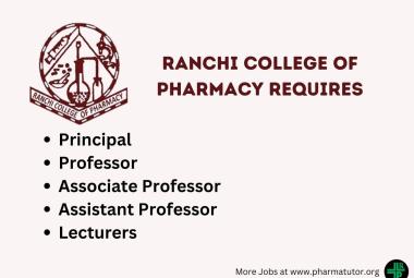 Ranchi College of Pharmacy Requires Principal, Professor, Associate Professor, Assistant Professor, Lecturers