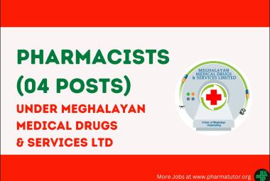 Recruitment for Pharmacists under Meghalayan Medical Drugs and Services Ltd