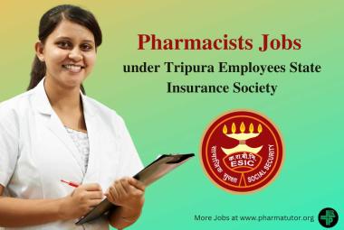 Recruitment for Pharmacists under Tripura Employees State Insurance Society