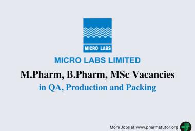 Vacancy for M.Pharm, B.Pharm, MSc in QA, Production and Packing at Micro Labs Limited