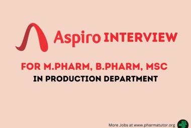 Walk in Drive for M.Pharm, B.Pharm, MSc in Production at Aspiro Pharma
