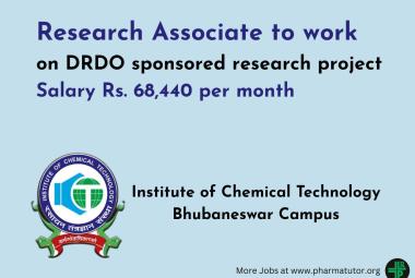 Applications are invited for Research Associate to work on DRDO sponsored research project at Institute of Chemical Technology Bhubaneswar Campus