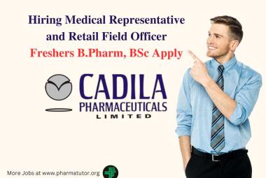 Cadila Pharmaceuticals Hiring Medical Representative and Retail Field Officer