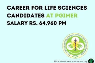 Career for Life Sciences candidates at PGIMER