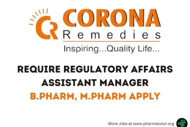 CORONA Remedies Require Regulatory Affairs Assistant Manager