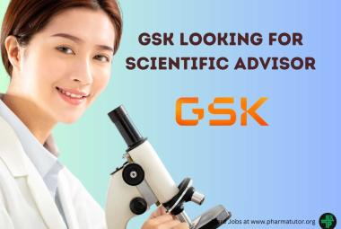 GSK looking for Scientific Advisor